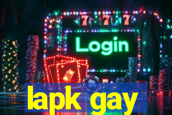 lapk gay